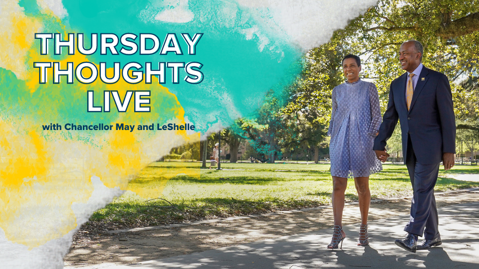 Chancellor May and his wife LeShelle walk on campus. An overlayed teal and yellow watercolor graphic reads, “Thursday Thoughts Live with Chancellor May and LeShelle.”